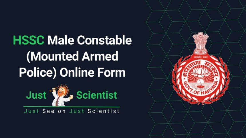 HSSC Male Constable (Mounted Armed Police) Online Form