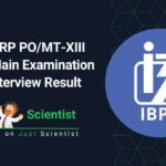 IBPS CRP PO/MT-XIII Online Main Examination and Interview Result