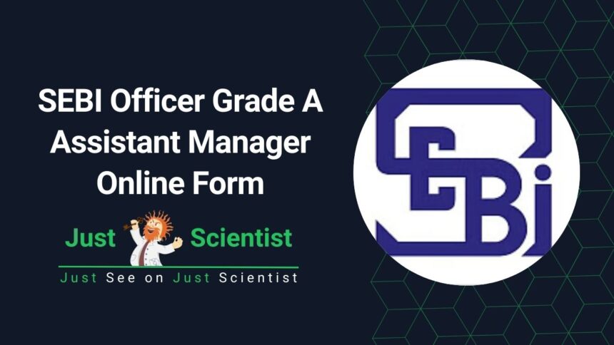 SEBI Officer Grade A Assistant Manager Online Form