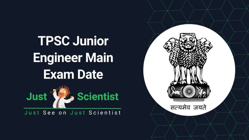 TPSC Junior Engineer Main Exam Date